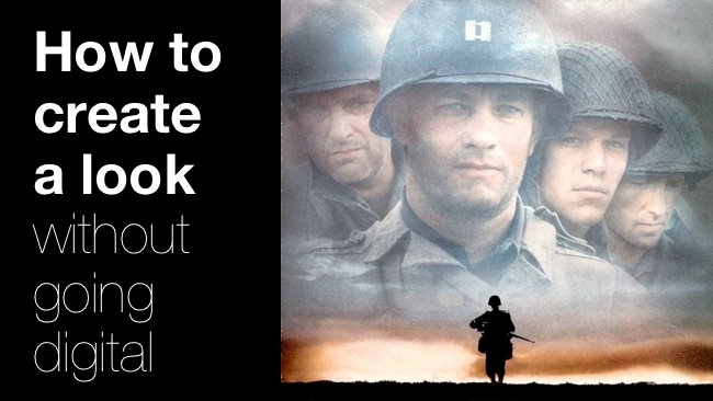 How to create a look without going digital Saving Private Ryan